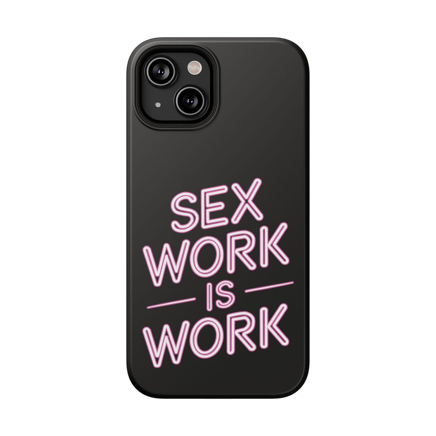 Sex Work Is Work | Impact-Resistant Phone Case