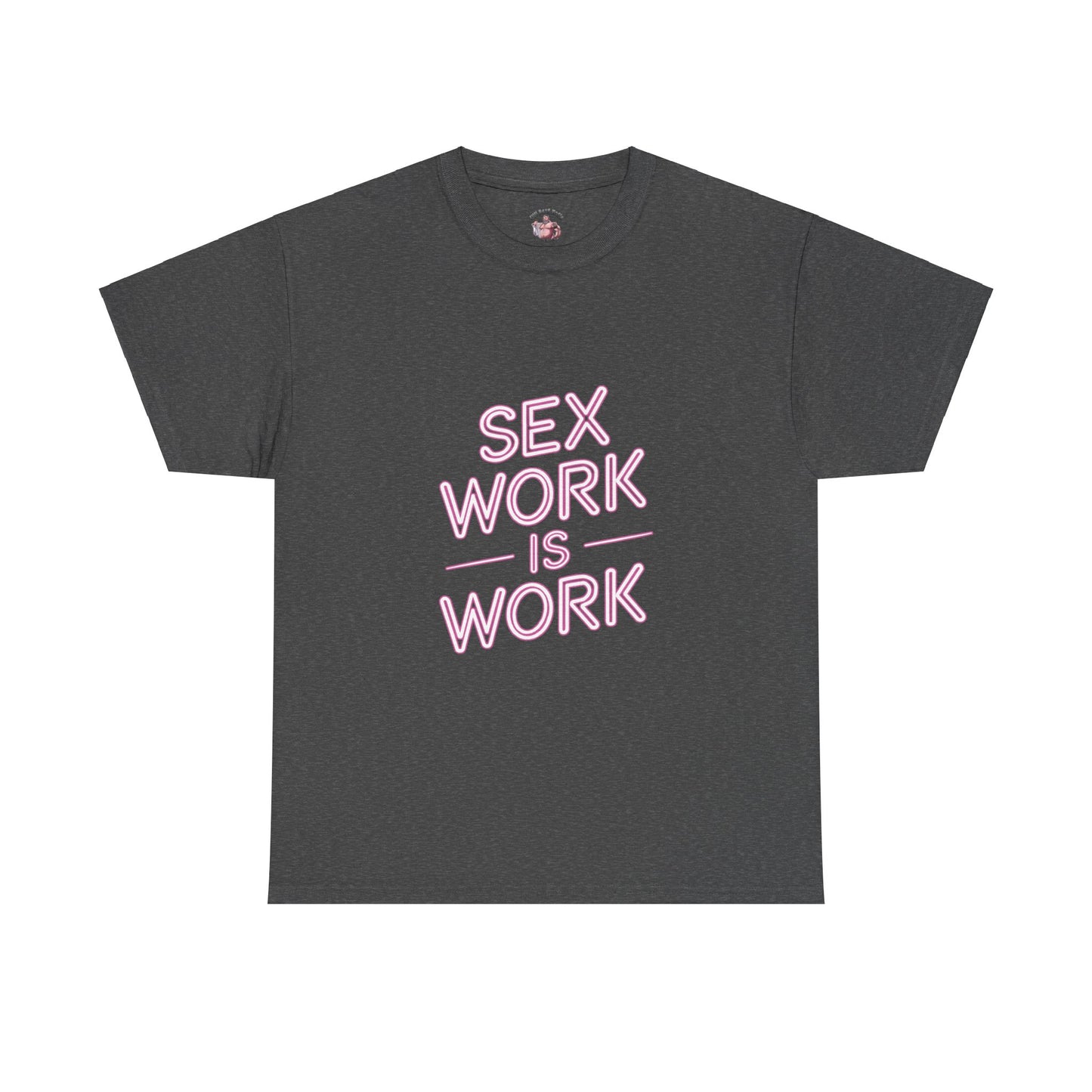 Sex Work is Work | T-Shirt