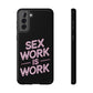 Sex Work Is Work | Impact-Resistant Phone Case