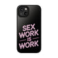 Sex Work Is Work | Impact-Resistant Phone Case