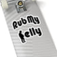 Rub My Belly | Kiss Cut Sticker