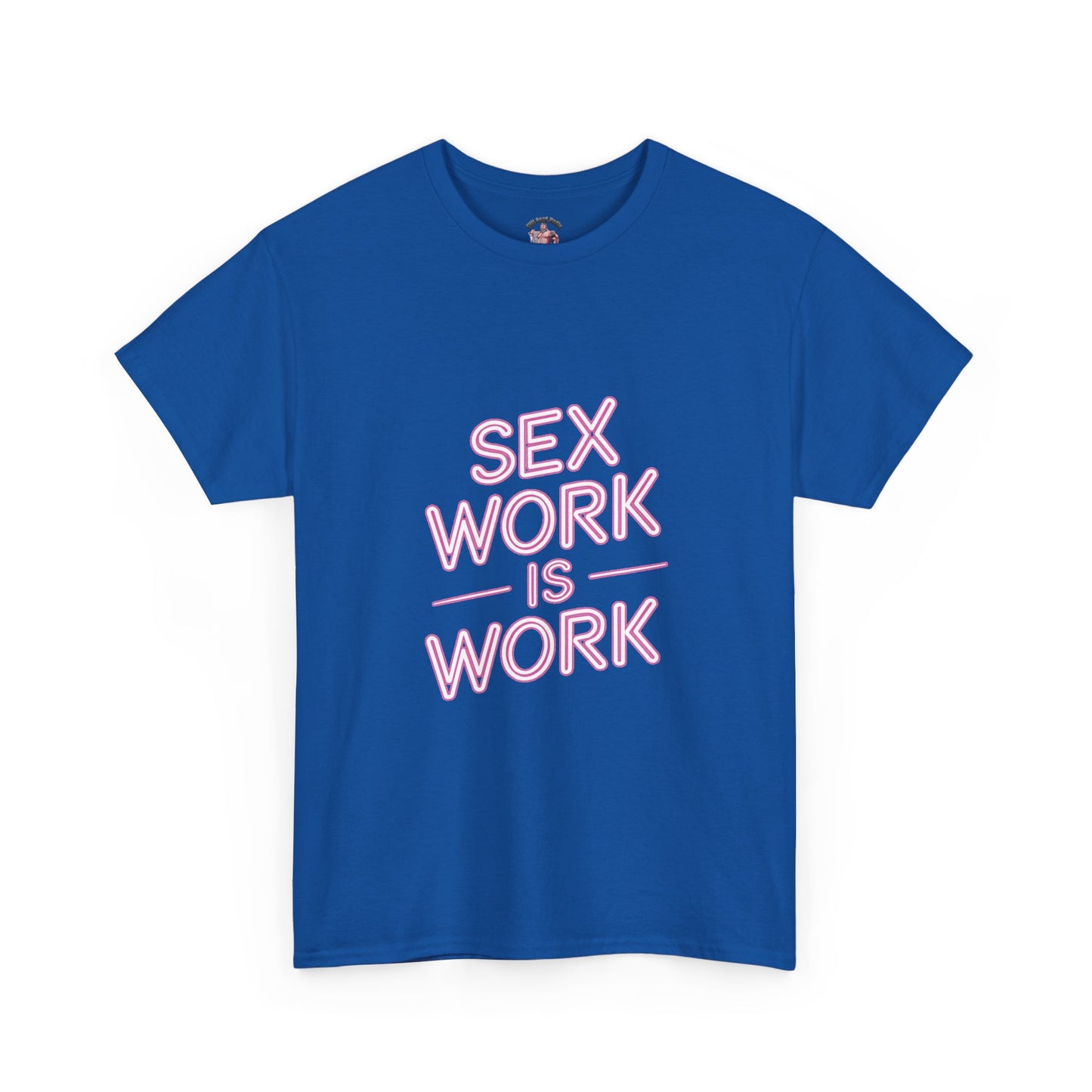 Sex Work is Work | T-Shirt