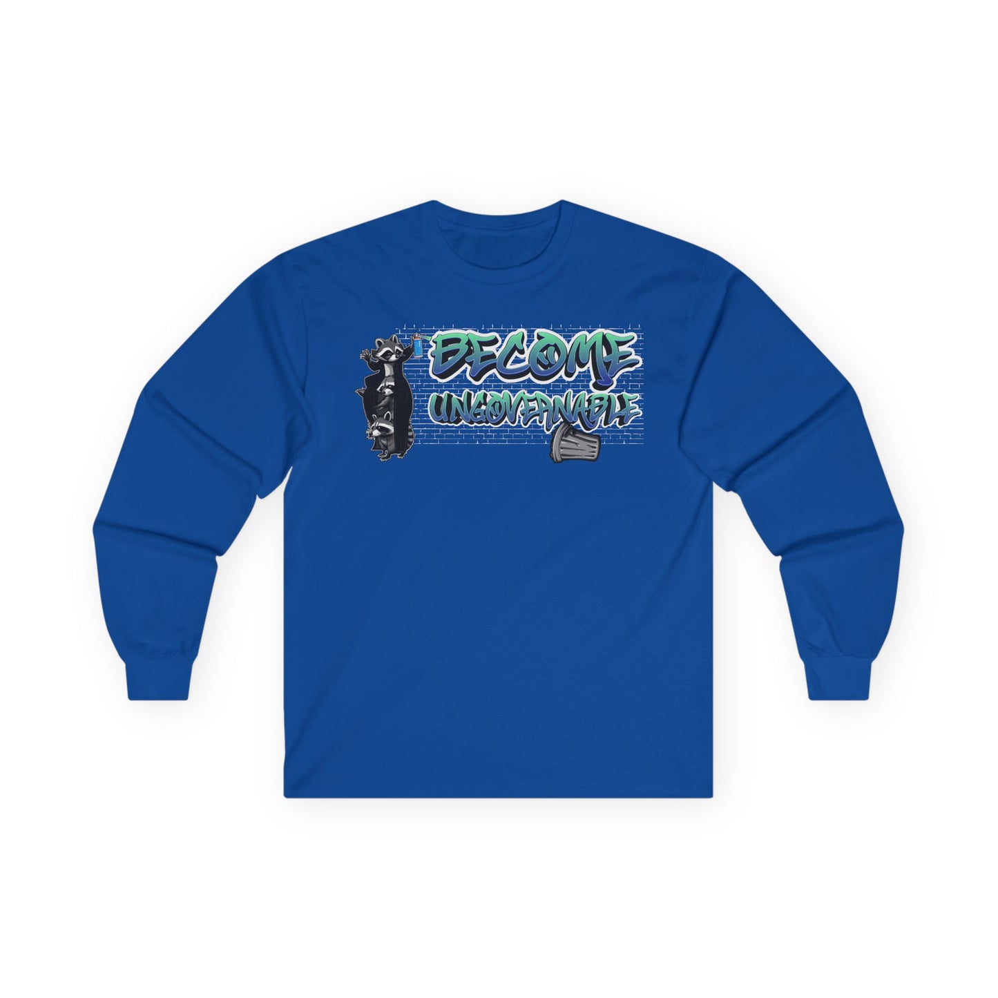 Become Ungovernable | Long Sleeve Shirt Motivational Shirt, Casual Wear, Gift for Her, Gift for Him, Empowerment Apparel