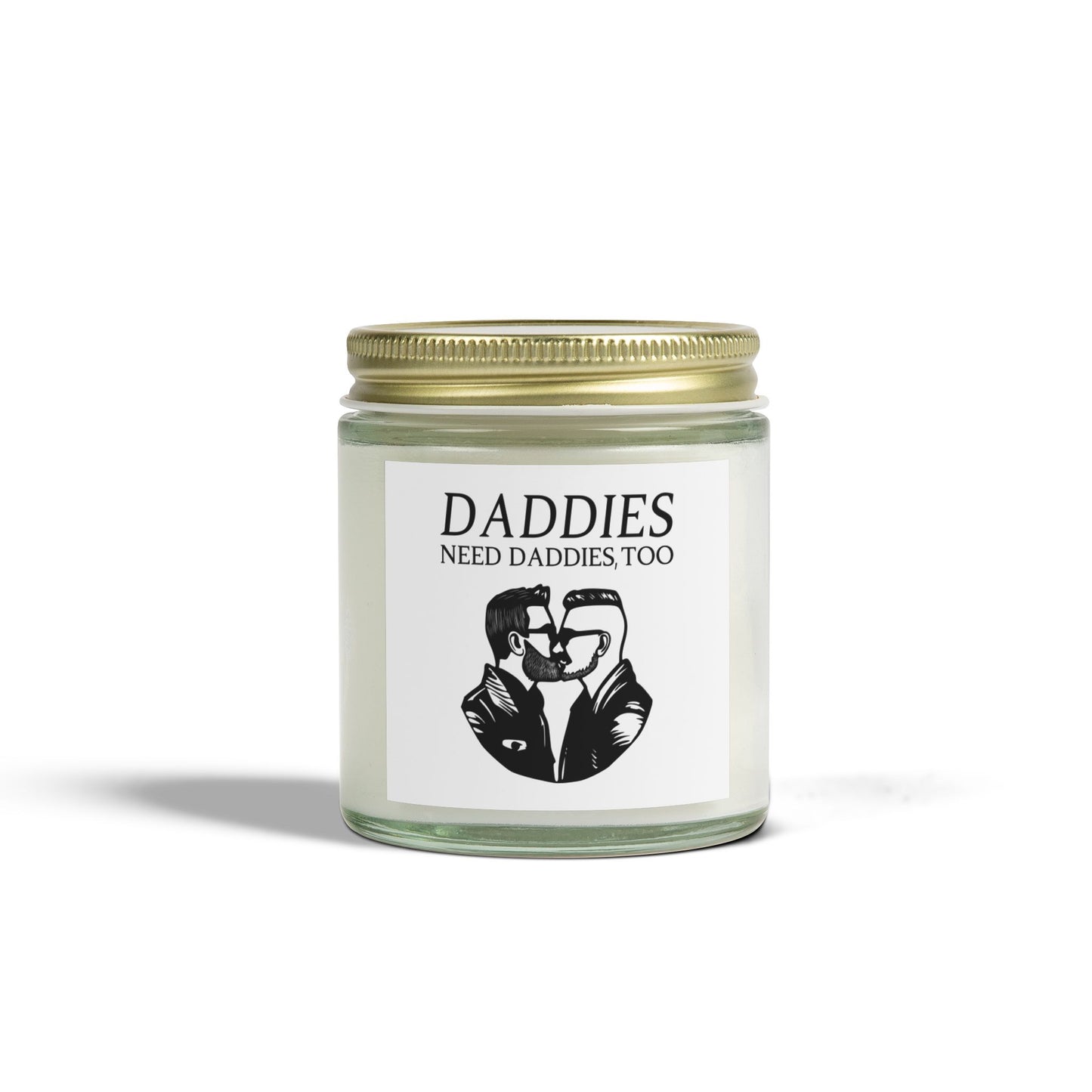 Daddies Need Daddies, Too | Scented Candles, Coconut Apricot Wax (4oz, 9oz)