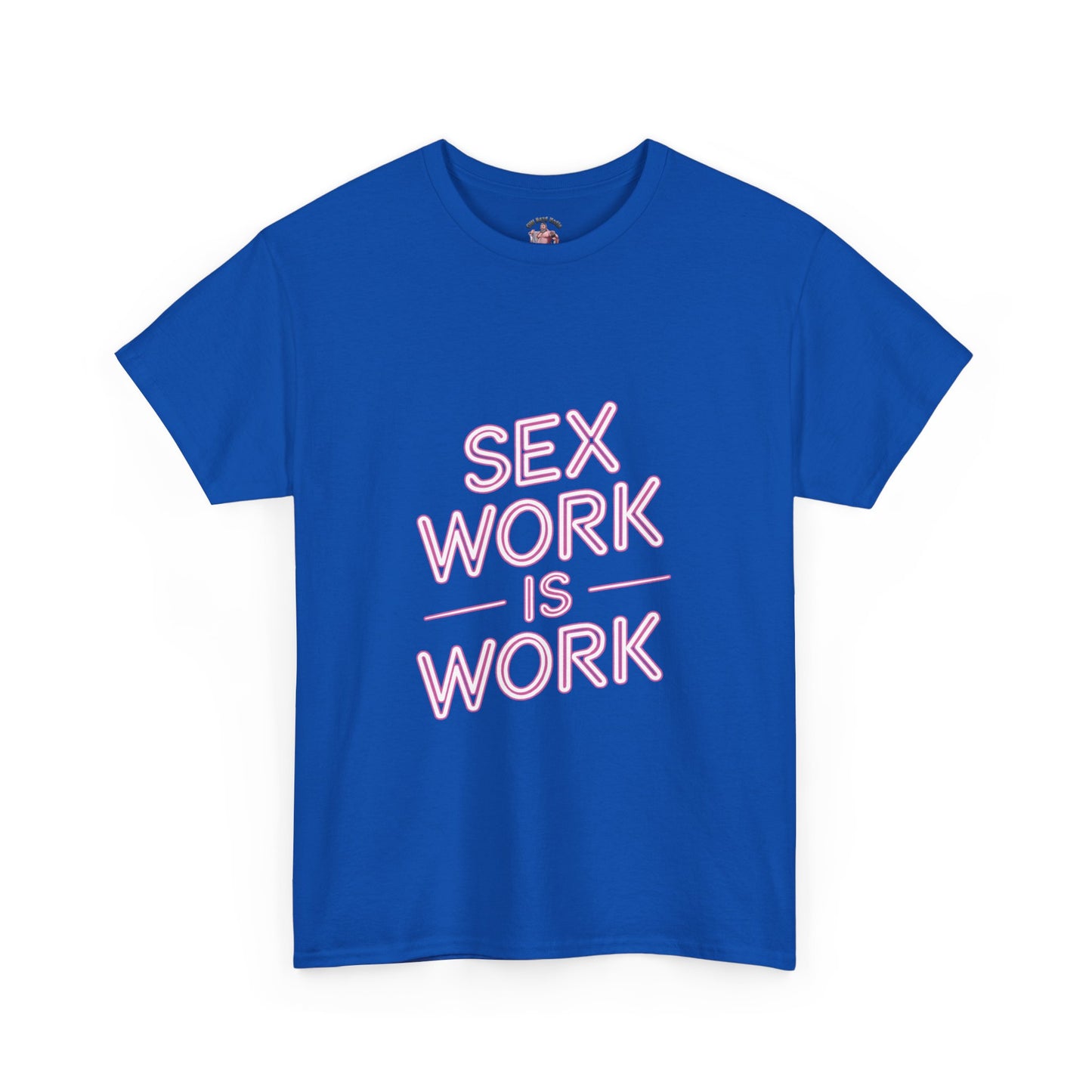 Sex Work is Work | T-Shirt