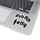 Rub My Belly | Kiss Cut Sticker
