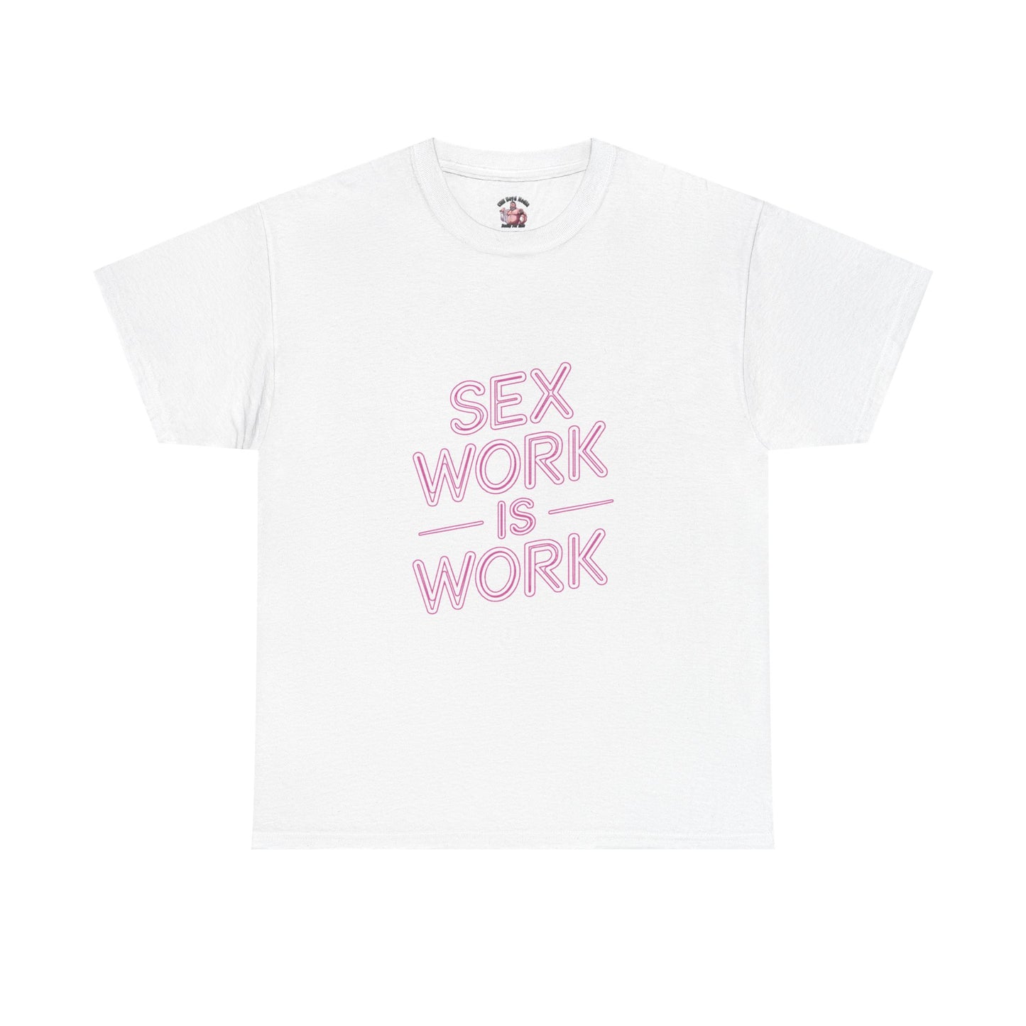 Sex Work is Work | T-Shirt