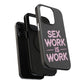 Sex Work Is Work | Impact-Resistant Phone Case