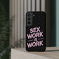 Sex Work Is Work | Impact-Resistant Phone Case