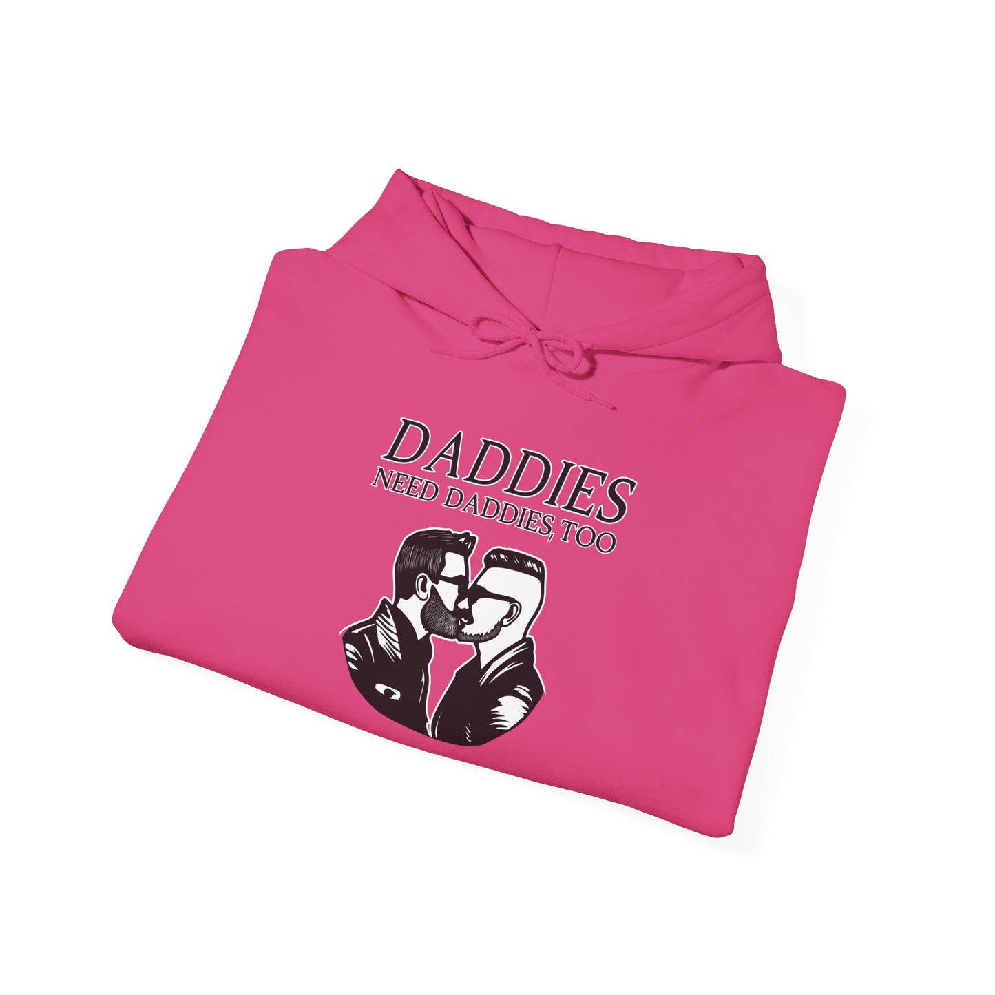 Daddies Need Daddies, Too | Hoodie